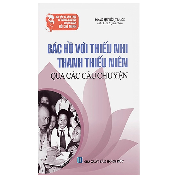 Sách - Bác Hồ Với Thiếu Nhi - Thanh Thiếu Niên Qua Các Câu Chuyện