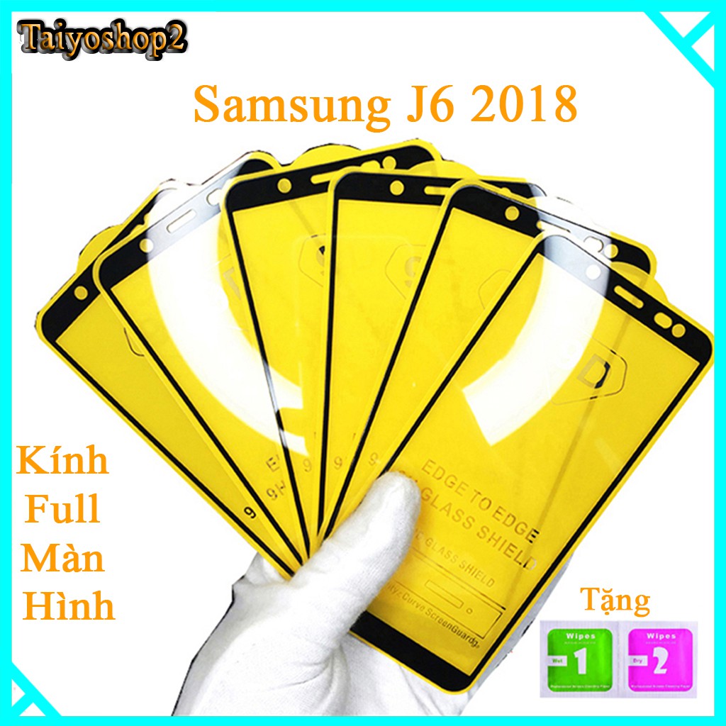 Kính cường lực Samsung J6 2018  full màn hình, Ảnh thực shop tự chụp, tặng kèm bộ giấy lau kính taiyoshop2