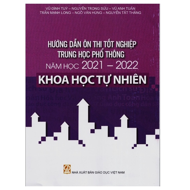 Sách - Hướng Dẫn Ôn Thi Tốt Nghiệp Trung Học Phổ Thông Quốc Gia Năm Học 2021-2022 Môn Khoa Học Tự Nhiên