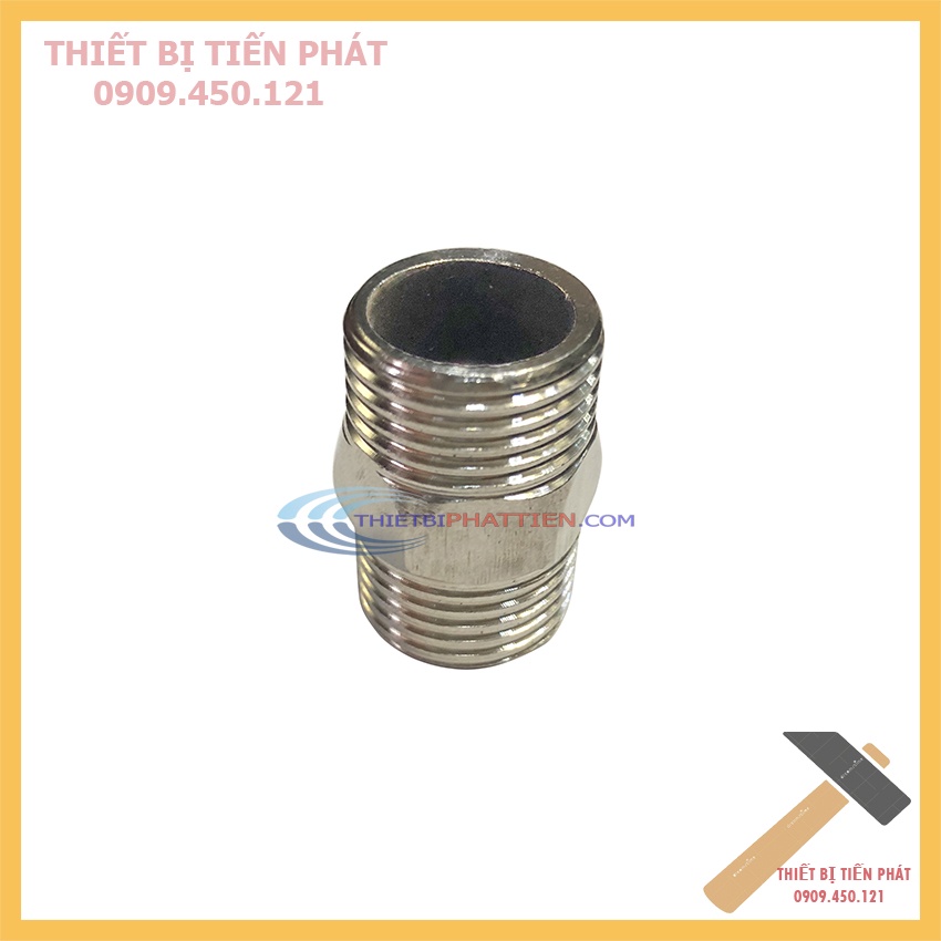 Đầu Nối Ren Inox 2 Đầu Ren Ngoài, 2 Đầu Ren Trong, 2 Đầu Ren Trong Ngoài Phi 21mm