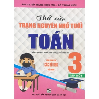 Sách Thử sức Trạng nguyên nhỏ tuổi Toán 3 Tập 1 - Hồng Ân