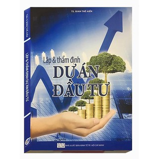 [ Sách ] lập và thẩm định dự án đầu tư - Đinh thế Hiển