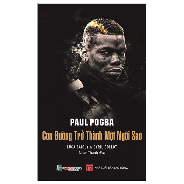 Sách - Paul Pogba - Con Đường Trở Thành Một Ngôi Sao