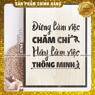 [ #1 Quà tặng tân gia , khai trương ] Mẫu tranh "đừng làm việc chăm chỉ hãy làm việc thông minh" - Tranh tạo động lực tr