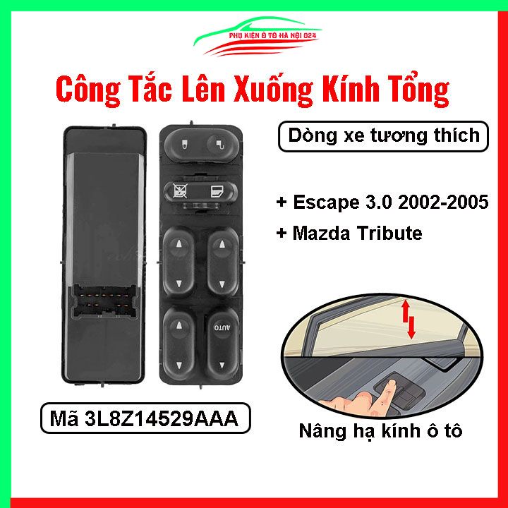 Công tắc kính tổng Ford Escape 3.0 2002 - 2005, Mazda Tribute mã 3L8Z14529AAA nâng hạ kính lên xuống ô tô