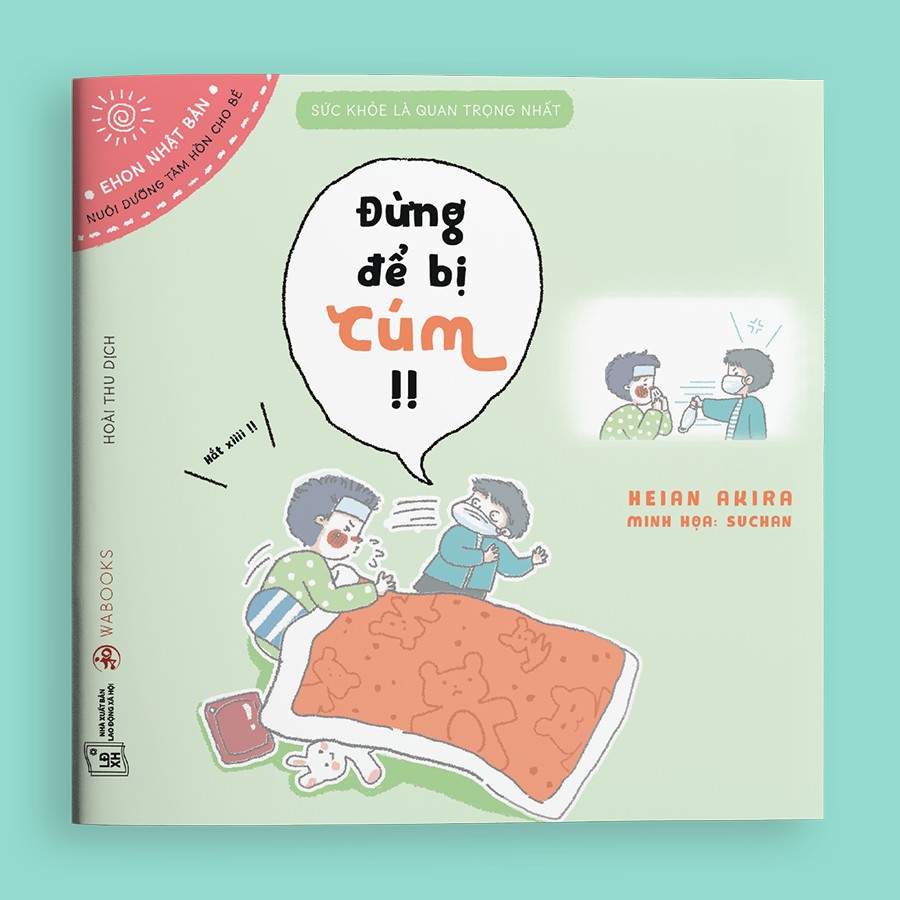 Sách Ehon Nhật Bản - Đừng để bị cúm - Dành cho trẻ từ 2 tuổi