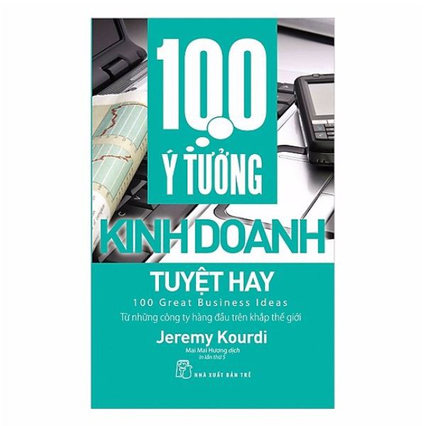 Sách - 100 Ý Tưởng Kinh Doanh Tuyệt Hay - 8934974151210