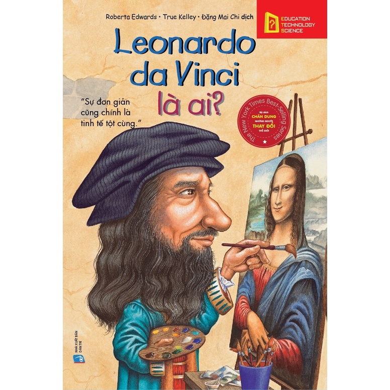 Sách - Chân Dung Những Người Thay Đổi Thế Giới - Leonardo Da Vinci Là Ai?