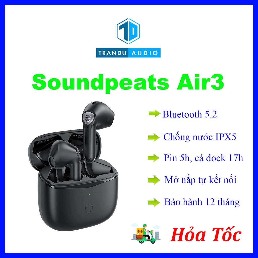 Tai Nghe True Wireless Earbud Soundpeats Air3 | Hàng Chính Hãng | Bảo Hành 12 Tháng | Trần Du Audio