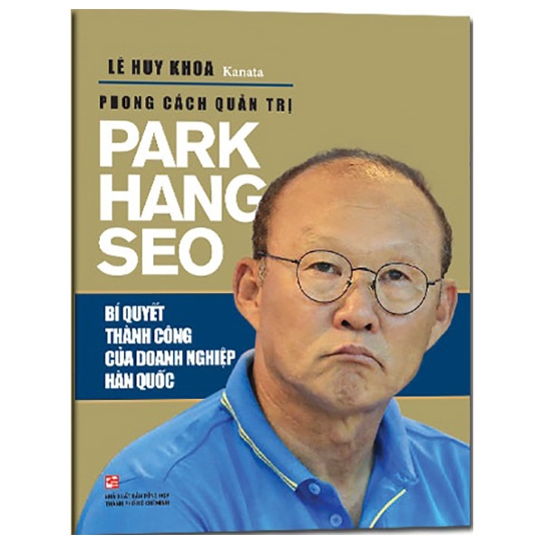 Sách - Phong Cách Quản Trị Park Hang Seo - Bí Quyết Thành Công Của Doanh Nghiệp Hàn Quốc (Tái Bản 2019)