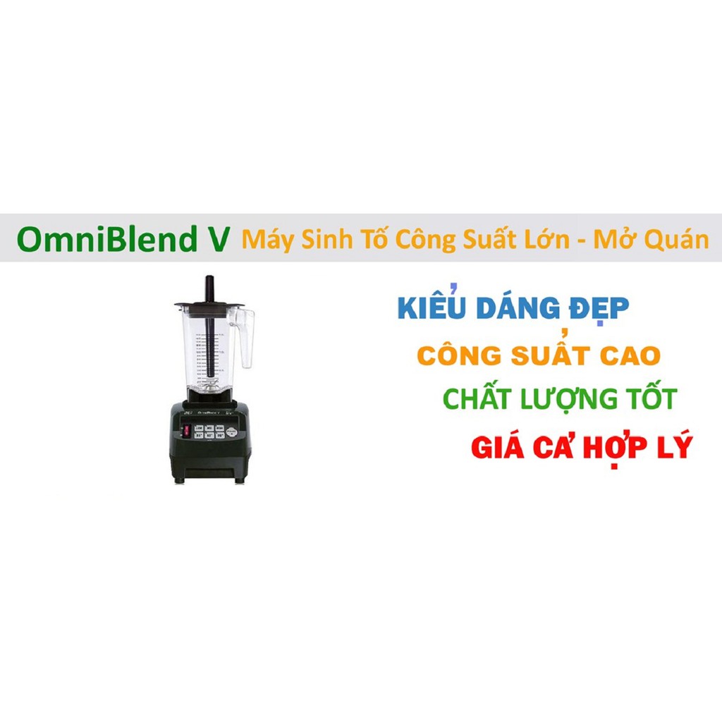 Máy xay sinh tố công nghiệp OmniBlend V