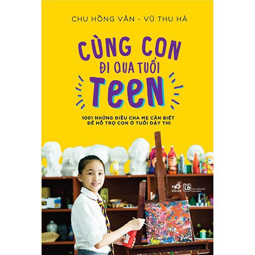 Sách Nhã Nam - Cùng Con Đi Qua Tuổi Teen