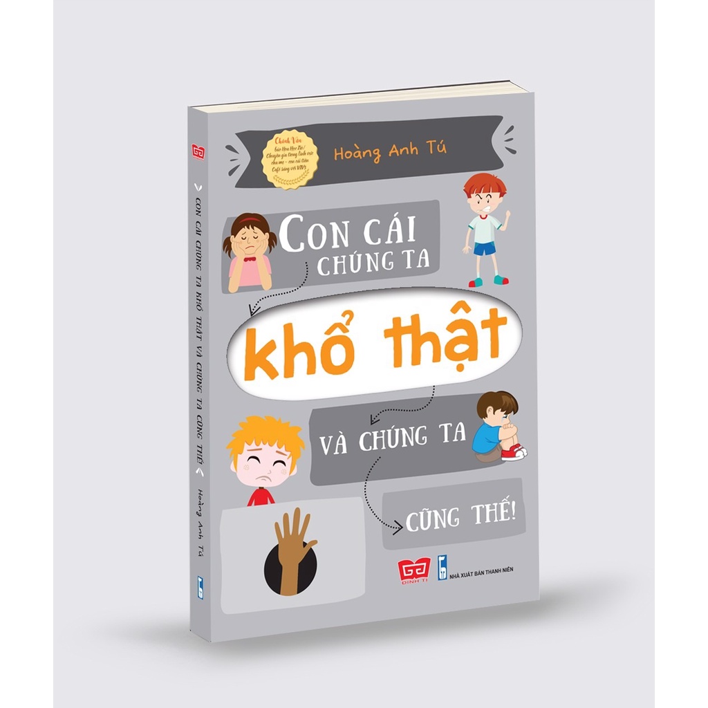 SÁCH - Con cái chúng ta khổ thật và chúng ta cũng thế