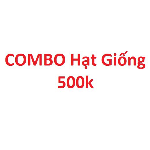 Combo hạt giống TÙY CHỌN!!!