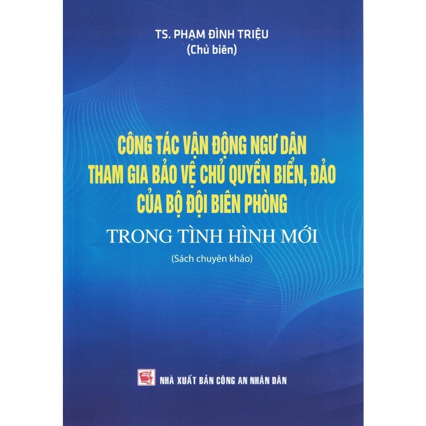 Sách - Công Tác Vận Động Ngư Dân Tham Gia Bảo Vệ Chủ Quyền Biển, Đảo Của Bộ Đội Biên Phòng Trong Tình Hình Mới