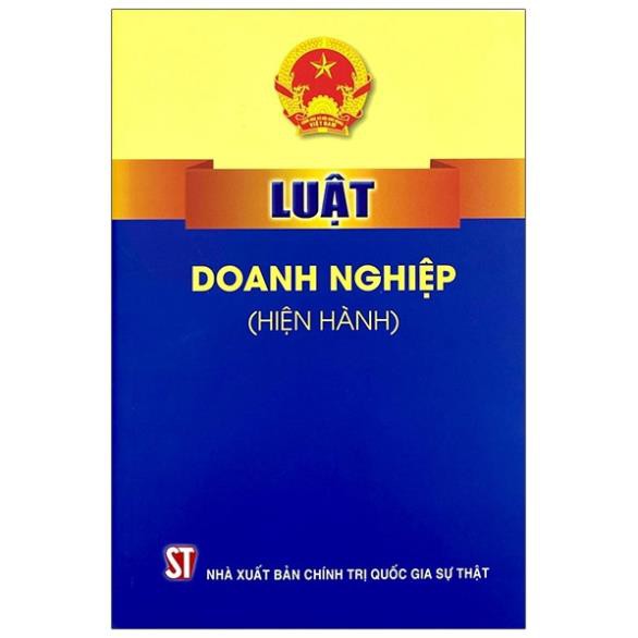 Sách Luật Doanh Nghiệp (Hiện Hành) - NXB Chính Trị Quốc Gia Sự Thật