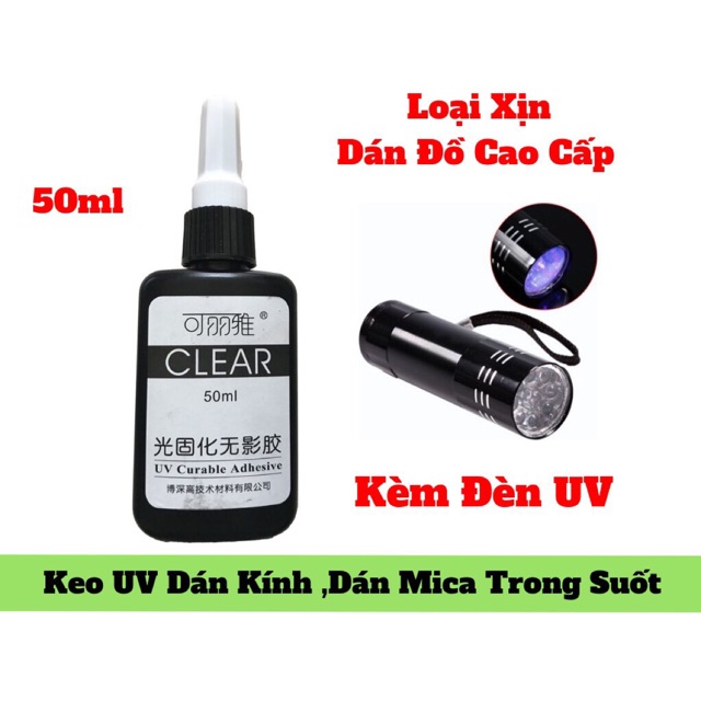 Keo UV Cao Cấp Clear 50ml  Dán Mica -Dán Kính-Dán Thép + Kèm Đèn UV