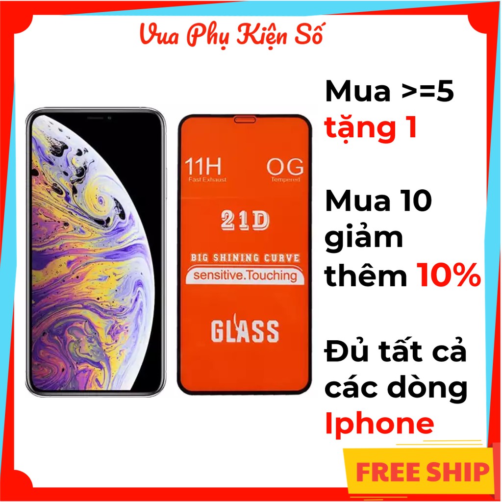 Kính Cường Lực Iphone💥FREESHIP💥Kính Full Màn 21D Iphone 6/6plus/6s/6s plus/6/7/7plus/8/8plus/x/xs/xs max/11/11 pro++