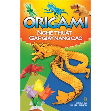 Sách - ORIGAMI - Nghệ thuật gấp giấy Nâng cao