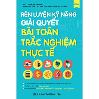 Rèn Luyện Kỹ Năng Giải Quyết Bài Toán Trắc Nghiệm Thực Tế