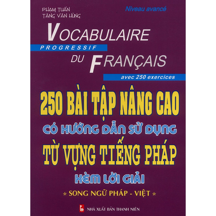 Sách - 250 bài tập nâng cao có hướng dẫn sử dụng từ vựng tiếng Pháp kèm lời giải