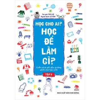 Sách - Học cho ai ? Học để làm gì ? ( Tập 1 và Tập 2 )