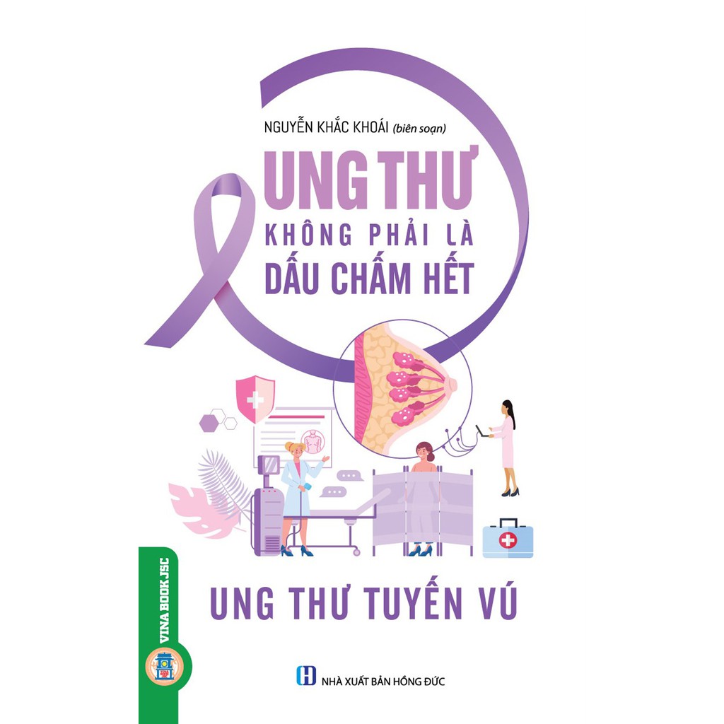 Sách - Ung Thư Không Phải Là Dấu Chấm Hết - Ung Thư Tuyến Vú