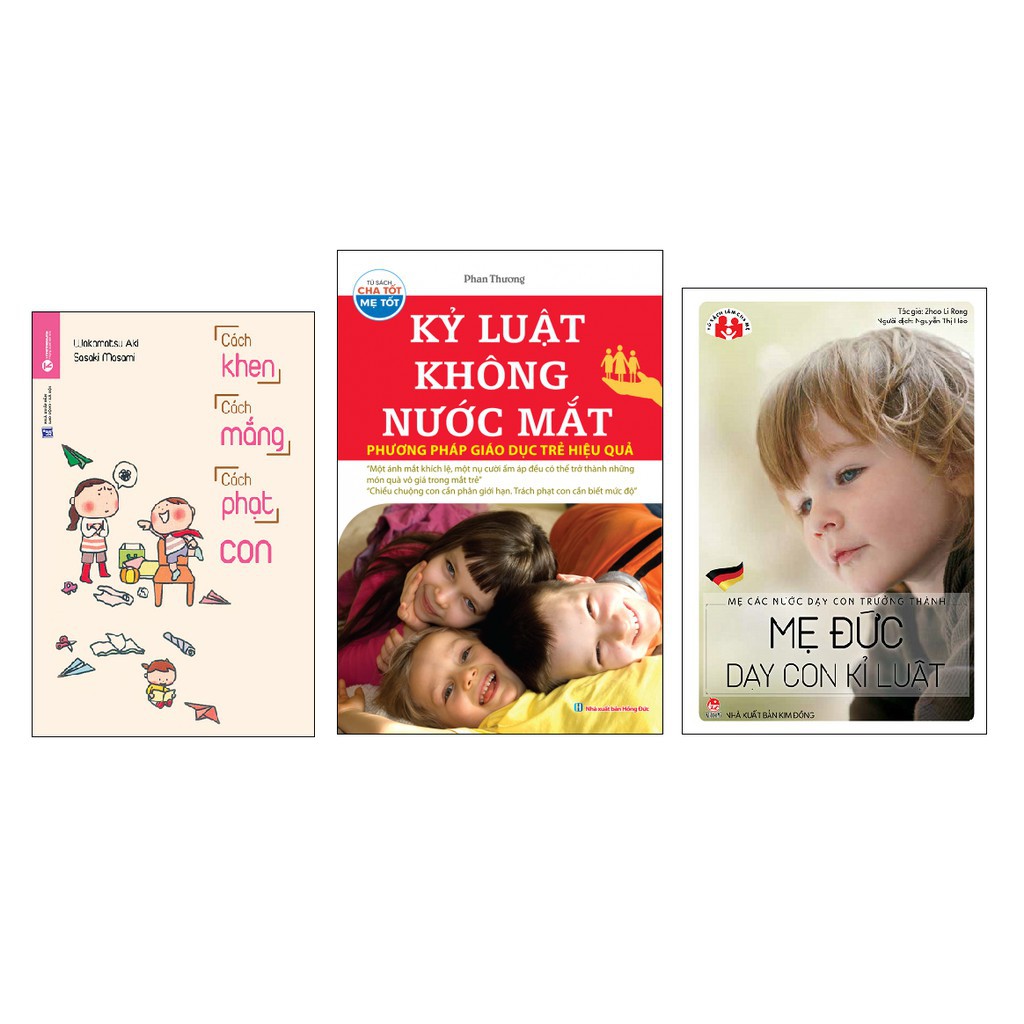Sách - Combo 3 Cuốn Dạy Con Kỉ Luật (Cách Khen Cách Mắng Cách Phạt Con; Mẹ Đức Dạy Con Kỉ Luật; Kỷ Luật Không Nước Mắt)