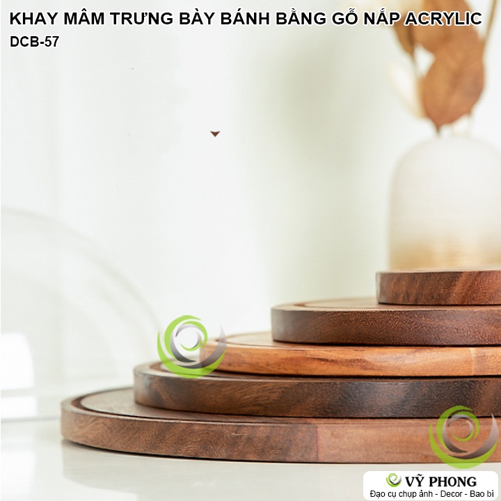 KHAY GỖ MÂM GỖ TRƯNG BÀY BÁNH TRÁI CÓ NẮP BẰNG ACRYLIC THỦY TINH HỮU CƠ SANG TRỌNG TRANG TRÍ TIỆC BẾP ĐẠO CỤ CHỤP DCB-57