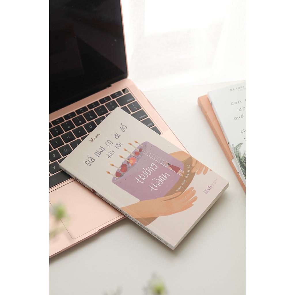 Sách Giá Như Có Ai Đó Dạy Tôi Trưởng Thành - Trưởng Thành Theo Hệ 4.0