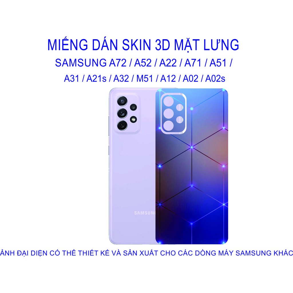 Miếng Dán Skin 3D mặt lưng SAMSUNG A72 / A52 / A22 / A71 / A51 / A31 / A21s / A32 / M51 / A12 chống trầy xước...