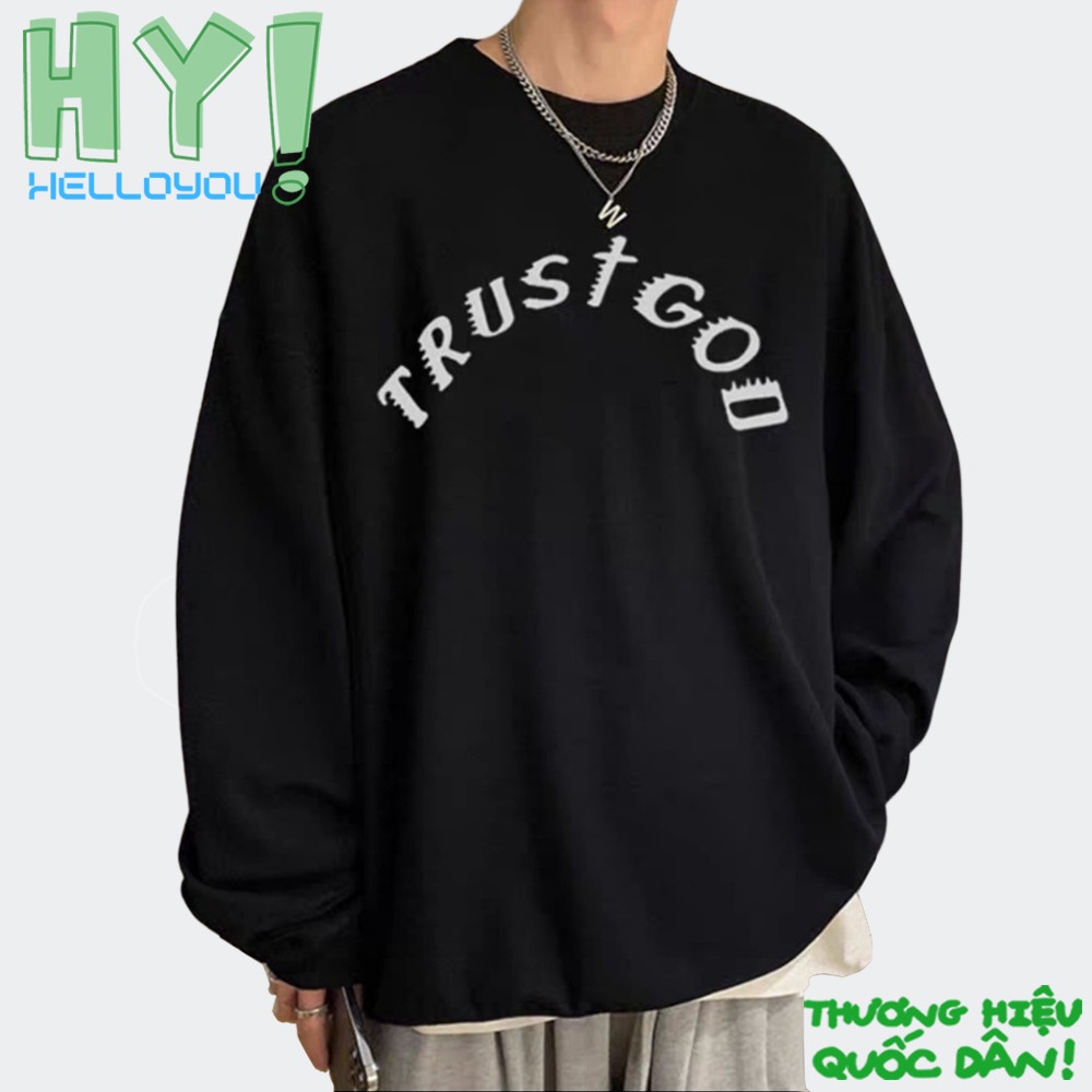 Áo Nỉ Sweater Trust God, Áo Hoodie Chất Nỉ Bông Dày Dặn Form Rộng Phong Cách Basic Stress Style