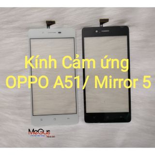 Cảm ứng OPPO a51 /Oppo Mirror 5