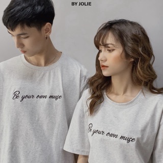 ÁO PHÔNG "BE YOUR OWN MUSE"