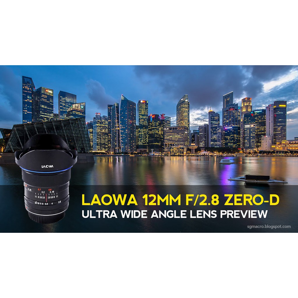 Ống kính Siêu Rộng Laowa 12mm F2.8 Zero-D cho Canon EF, Canon RF, Nikon AI, Nikon F, Pentax K, Sony A và Sony FE