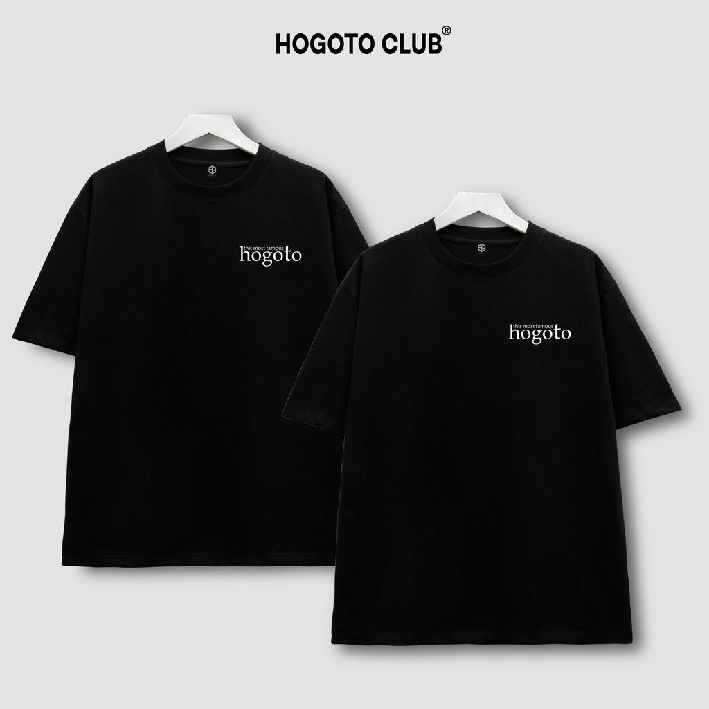 Áo thun Local Brand THIS MOST FAMOUS Hogotoclub - nam nữ unisex 100% cotton from rộng oversize