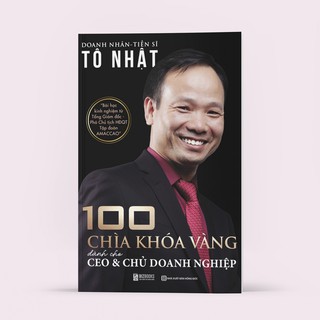 Sách - 100 Chìa Khóa Vàng Dành Cho CEO Và Chủ Doanh Nghiệp