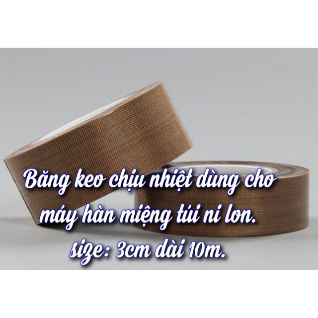 Băng keo chịu nhiệt dùng cho máy hàn miệng túi nilon. Size 3cm dài 10m.