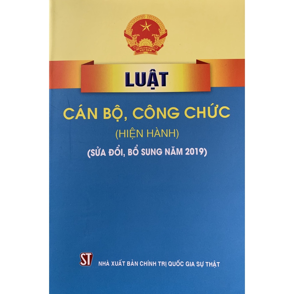 Sách-Luật Cán Bộ, Công Chức (Hiện Hành) (Sửa Đổi, Bổ Sung Năm 2019)