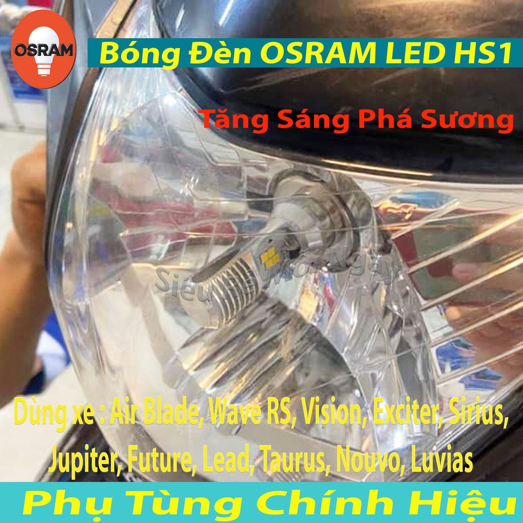 OSRAM BÓNG ĐÈN LED TĂNG SÁNG PHÁ SƯƠNG HS1 AIR BLADE, WAVE RS, VISION, EXCITER, SIRIUS, JUPITER, FUTURE, LEAD, TAURUS