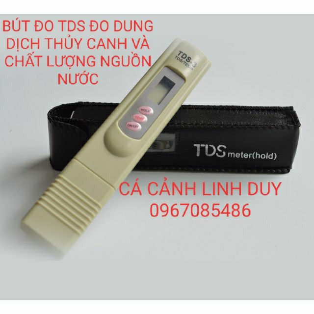 BÚT ĐO TDS , ĐO DUNG DỊCH THỦY CANH VÀ CHẤT LƯỢNG NGUỒN NƯỚC