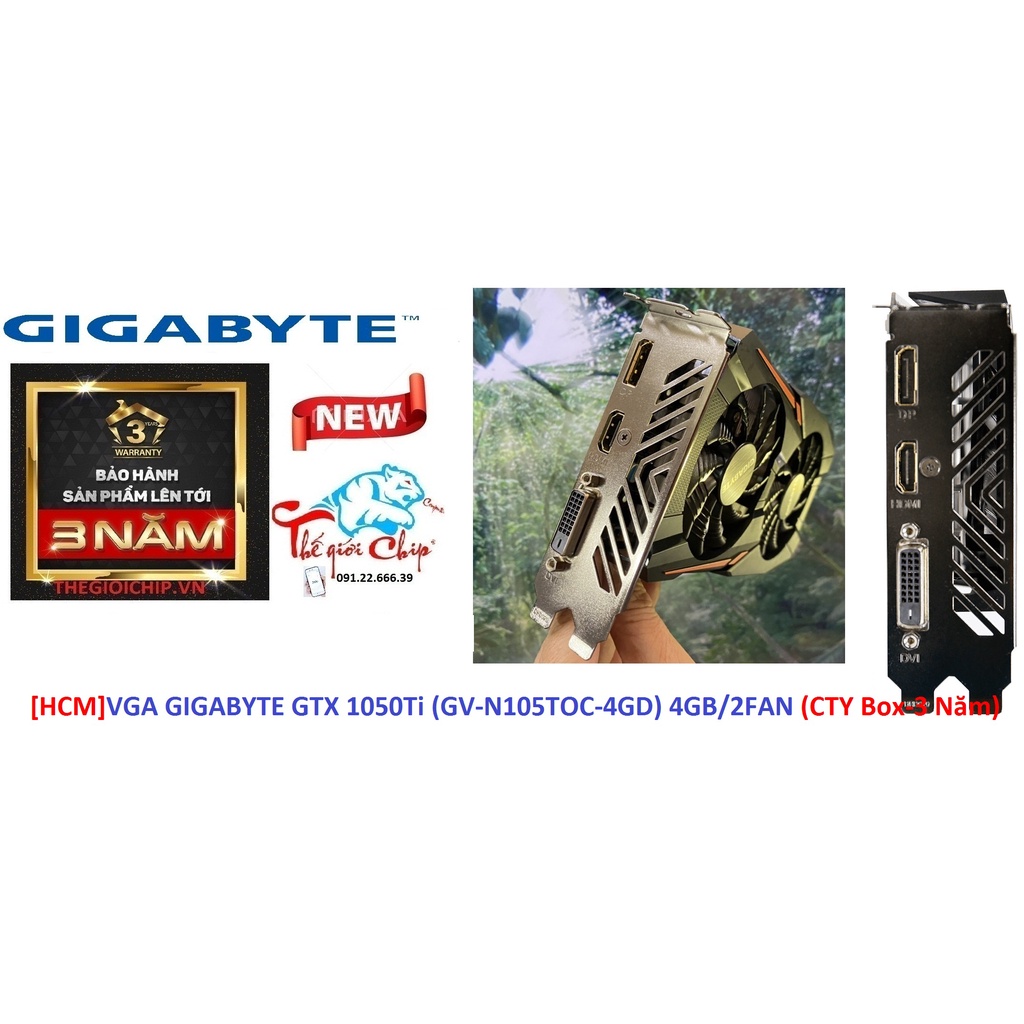 [HCM]VGA (Cạc màn hình) GIGABYTE GTX 1050Ti (GV-N105TOC-4GD) 4GB/2FAN (CTY Box-3 Năm)