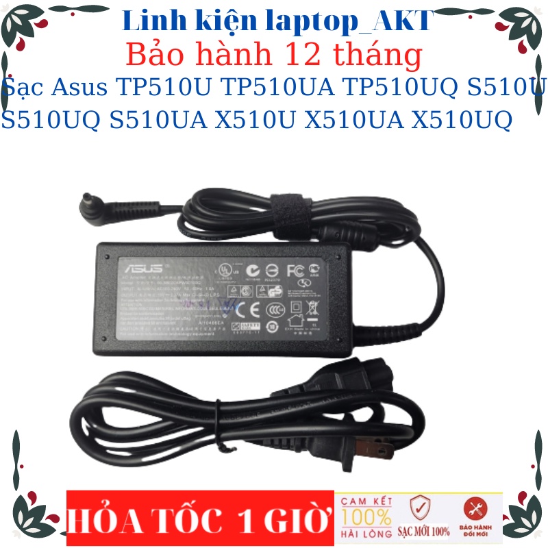 Sạc laptop Asus TP510U TP510UA TP510UQ S510U S510UQ S510UA X510U X510UA X510UQ Sạc Asus 19V-2.37A/3.42A-45W/65W chân nhỏ