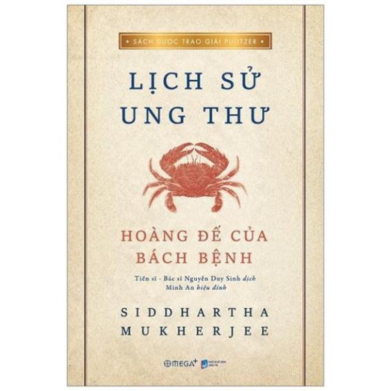 Sách - Lịch Sử Ung Thư - Hoàng Đế Của Bách Bệnh (Bìa Mềm) [AlphaBooks]