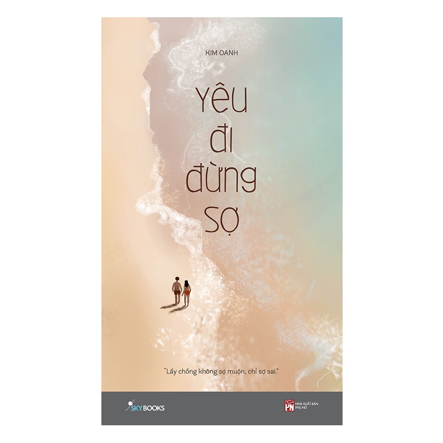 Sách - Yêu Đi Đừng Sợ (Tái Bản 2019)