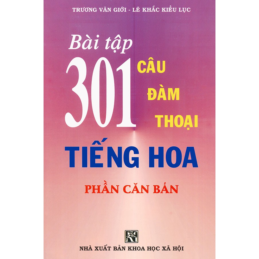 Sách - Bài tập 301 câu đàm thoại Tiếng Hoa - Phần căn bản (khổ lớn)