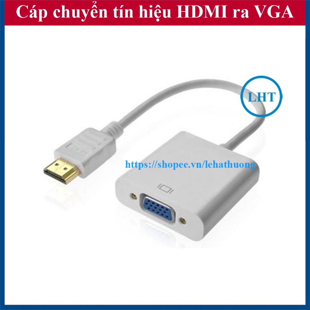 Cáp chuyển HDMI ra VGA, chuyển đổi HDMI - VGA