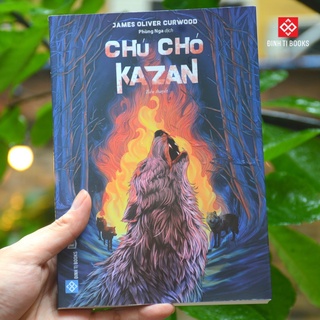 SÁCH - Chú chó Kazan (James Oliver Curwood)