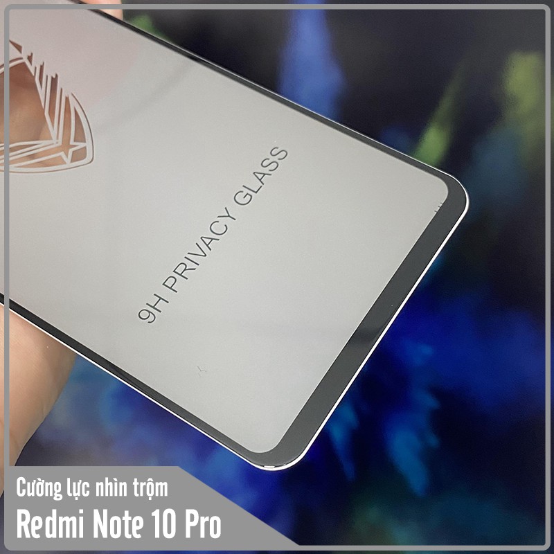 Kính cường lực cho Xiaomi Redmi Note 10 Pro chống nhìn trộm full viền đen