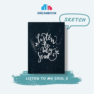 SỔ TAY RUỘT TRƠN DREAMBOOK: Listen To My Soul BW (Sketch)